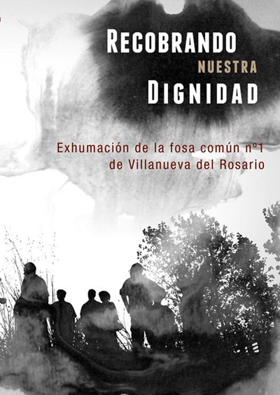 Presentación del libro: “Recobrando nuestra dignidad. Exhumación de la fosa común nº1 de Villanueva del Rosario”
